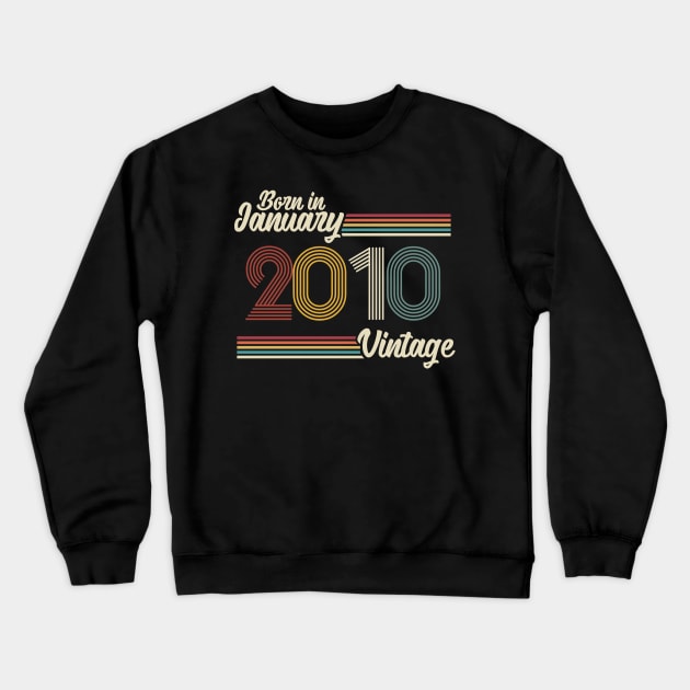 Vintage Born in January 2010 Crewneck Sweatshirt by Jokowow